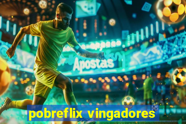 pobreflix vingadores